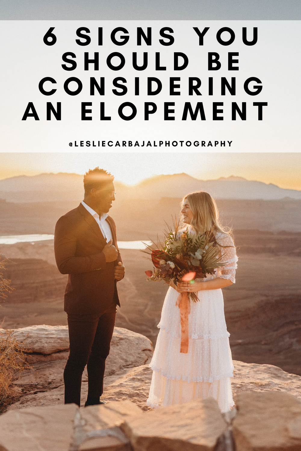 6 signs you should be considering an elopement, utah sunrise elopement, how do i know if I want to elope, lets elope